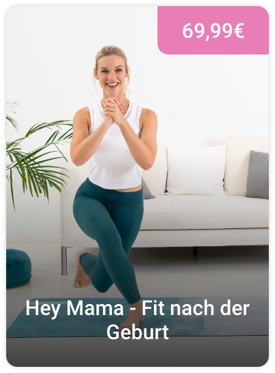 Fit nach der Geburt "Hey Mama" - Fitnessprogramm von Keleya